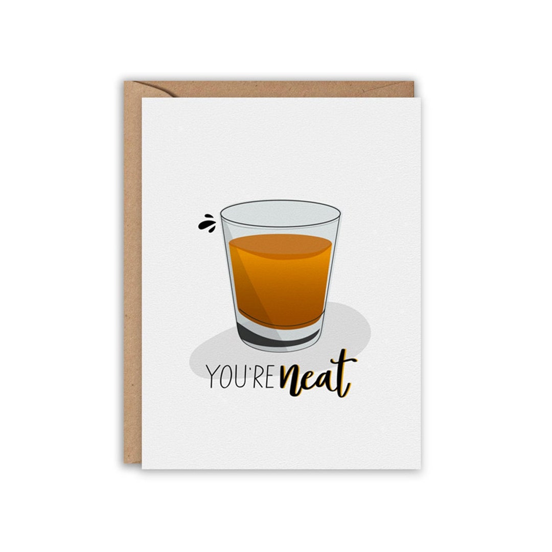 You're NEAT, Whiskey Card, Best Friends, Anniversary Card, Wedding Card ...