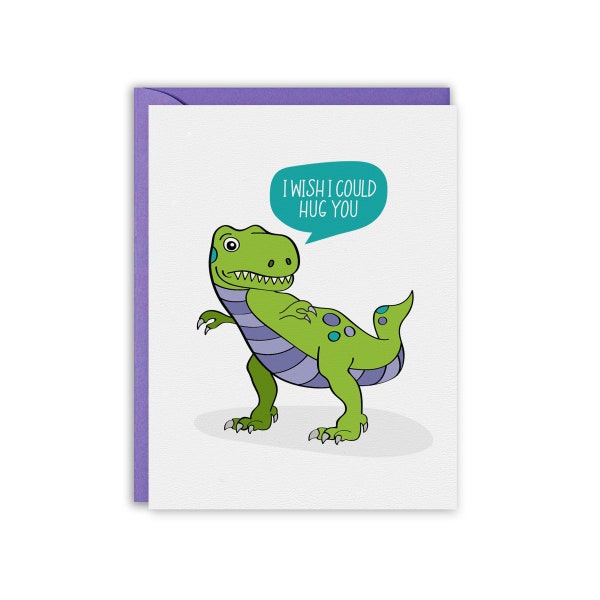 I Wish I Could Hug You, T-Rex Card, Funny Greeting Card
