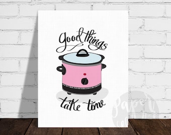 Slow Cooker Illustration, Funny Kitchen Wall Decor, Kitchen Illustration, Good Things Take Time, Kitchen Pun, Kitchen Art  |  Print