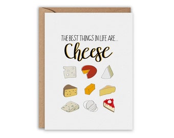 The best things in life are CHEESE, Cheese Card, Cheese Lover, Funny Greeting Card