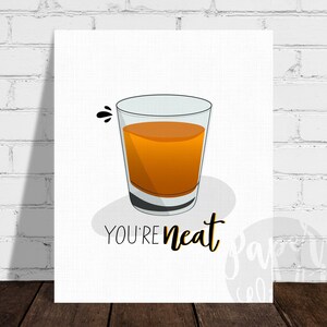 You're NEAT, Whiskey Art, Bar Art, Cocktail Illustration, Funny Kitchen Wall Decor, Illustration, Kitchen Pun, Kitchen Art | Unframed Print