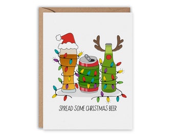 Spread  Some Christmas Beer, Christmas Greeting Card, Funny Greeting Card