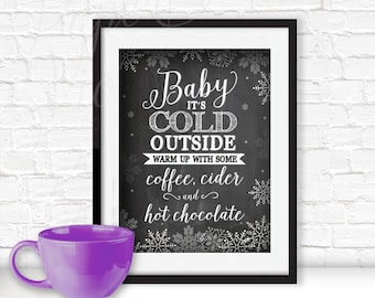 Digital File | Baby It's Cold Outside, warm up with some coffee, cider and hot chocolate sign | Hot Chocolate Bar Sign |  Printable