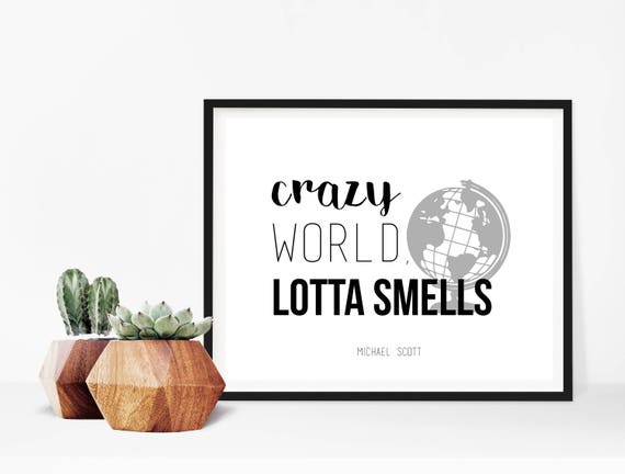 The Office Michael Scott Crazy World Lotta Smells Quote Etsy The Office Michael Scott Crazy World Lotta Smells Quote Etsy