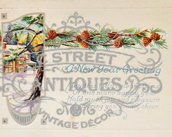May include: A vintage Christmas card with a snowy winter scene and a pine branch with pine cones. The card reads "STREET A New Year Greeting May this jolly celebration of one more happy year Hold much joy and pleasure and bring you goodly cheer VINTAGE DECOR".