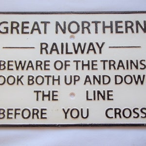 Lg Heavy Hand Painted Cast Iron RAILROAD SIGN Great Northern Railway Beware Trains Look Both Up And Down Line Before You Cross Sign Plaque