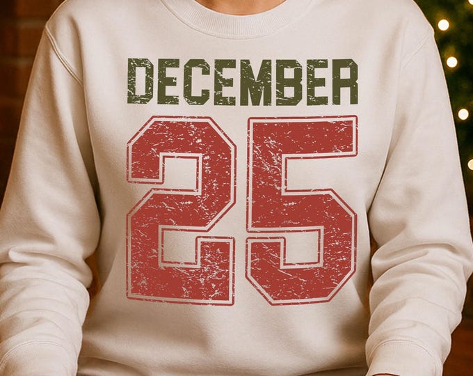 December 25 Shirt, Christmas Graphic Tee, Distressed Holiday Sweatshirt & Hoodie, Unisex Christmas Shirt, Xmas Gift, Winter Apparel