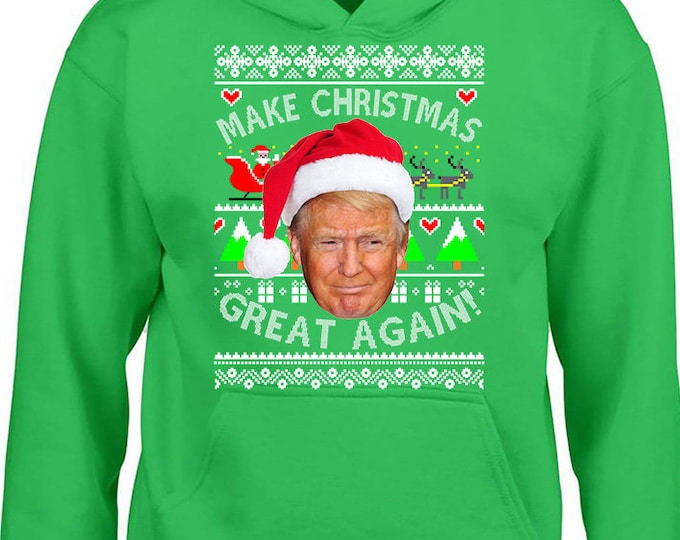 TRUMP MAKE Christmas Great Again HOODIE Xmas Sweatshirt Ugly Christmas Sweater