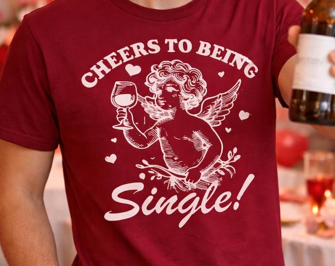 Cheers to Being Single Shirt, Funny Valentine’s Day T-Shirt for Men, Anti Valentine Shirt, Single Life Tee, Valentine Gift for Him