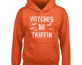 Witches Be Trippin HOODIE Witches Halloween Costume Sweatshirt Boo Sweatshirt