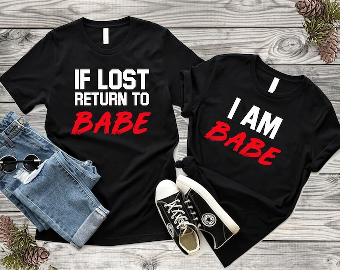 If I Lost Return to BABE Couple Matching TSHIRTS Together Since Back Side Date Numbers CoupleS T Shirts For Him and Her