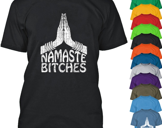 Funny TSHIRT Namaste Bitches Funny Tshirt Party Tee Yoga Journal Shirt