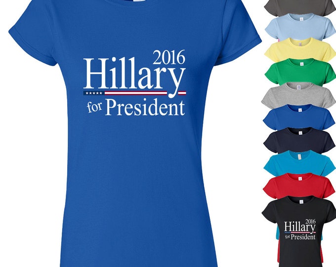 Hillary For President 2016 Women T-Shirt 2016 Presidential Election Democrat Tee Shirt 2016 Election Hillary Clinton Lady Tshirt