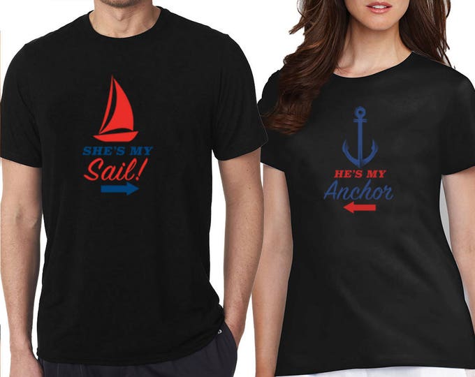 She is my Sail He is my Anchor COUPLE TSHIRTS Love Soul Mate Couple Tee Shirts Anniversary Love T-Shirts