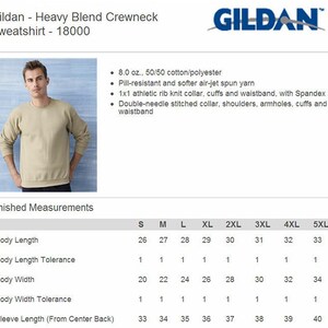 May include: A beige Gildan Heavy Blend Crewneck Sweatshirt, size chart with measurements in inches, 8.0 oz., 50/50 cotton/polyester, pill-resistant and softer air-jet spun yarn, 1x1 athletic rib knit collar, cuffs and waistband, with Spandex, double-needle stitched collar, shoulders, armholes, cuffs and waistband.