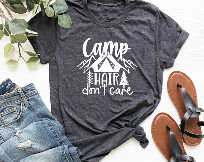Camp Hair Don't Care Shirts, Campfire Shirts, Funny Camping Shirts For Women, Mountains Lover Shirts, Camper Family Shirts
