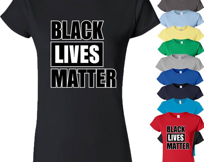Black Lives Matter LADY TSHIRT Black Lives Matter Tee Shirt Black Letters