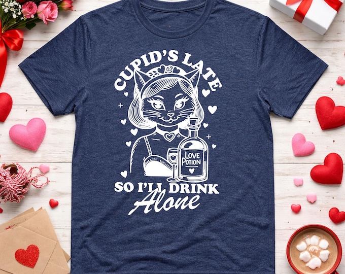 Cupid’s Late So I’ll Drink Alone T-Shirt, Funny Valentine Cat Shirt, Love Potion Graphic Tee, Unisex Cotton TShirt