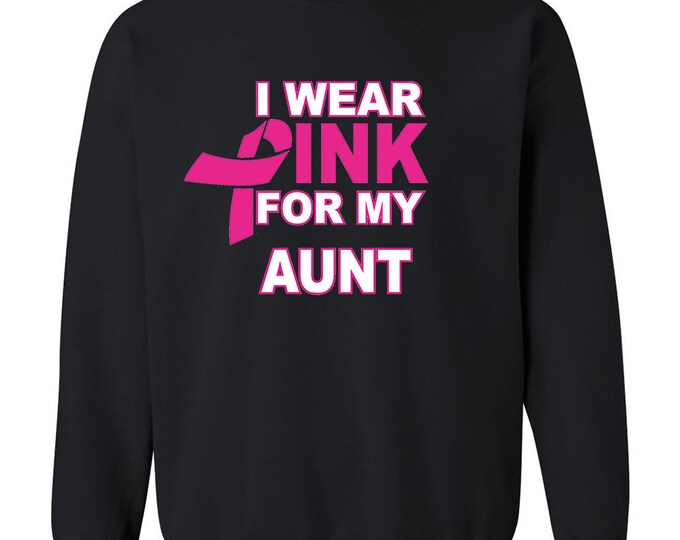 I Wear Pink For My AUNT Unisex CREWNECK Sweatshirt Support Breast Cancer Sweatshirt Sweater
