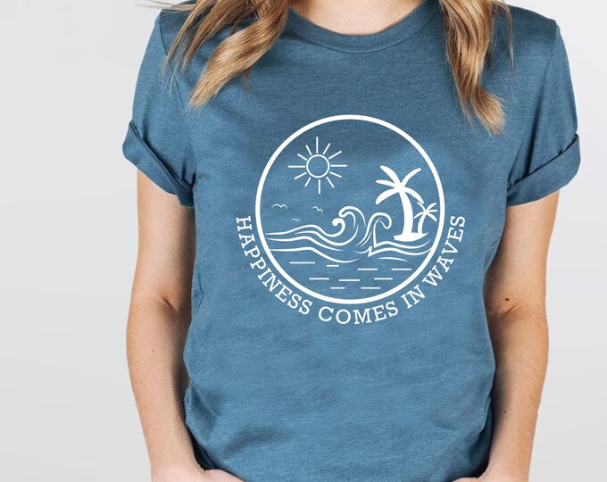 Happiness Comes in Waves Shirt, Beach Shirt, Summer Shirt, Gift For Vacation Crew, Summer Beach Shirt, Summer Lover Shirt, Summer Vibes