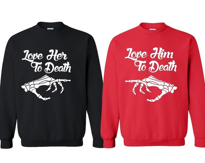 Couple Love Her Him to Death Couple CREWNECK Sweatshirt Best Matching Tshirt Valentines Couple Sweatshirt Sweater Black-Red