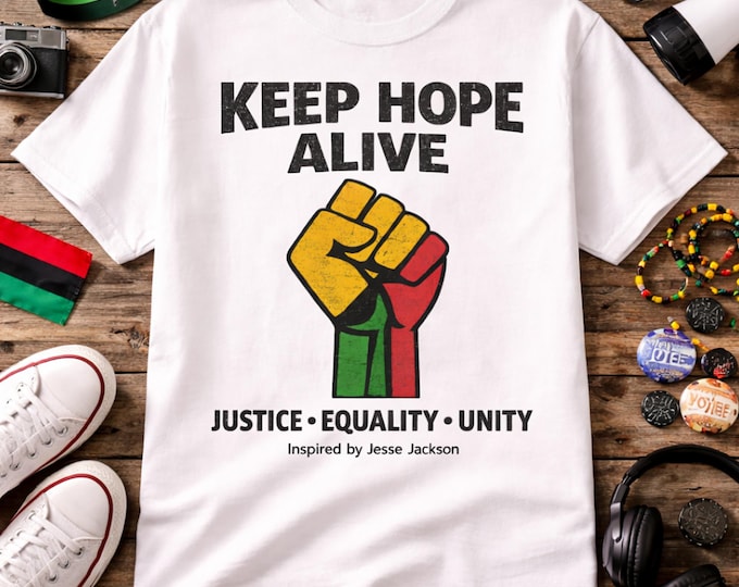 Keep Hope Alive Jesse Jackson Shirt, Justice Equality Unity Tee, Civil Rights Shirt, Social Justice Activist Gift