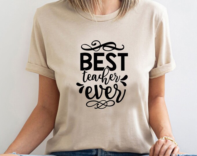 Best Teacher Ever Shirt, Best Teacher Shirt, Teacher Appreciation Gift, Preschool Teacher Tee, Teacher's Day Gift, Back To School Shirt