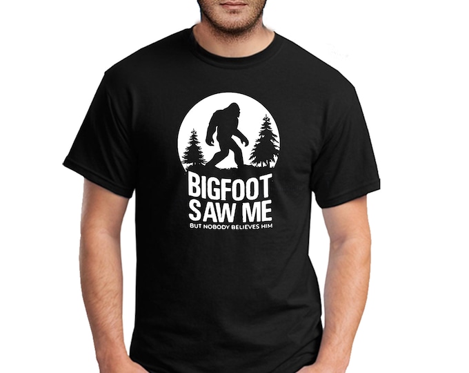 Bigfoot Saw Me But Nobody Believes Him T-shirt Funny Camping Hiking Shirts Tee Bigfoot Movie Camping Camp Tee Shirt MEN Tshirt