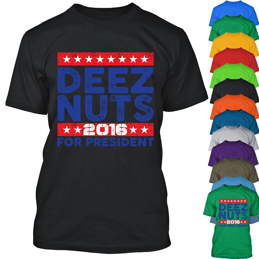 DEEZ NUTS For President 2016 America Needs Deez Nuts | Etsy
