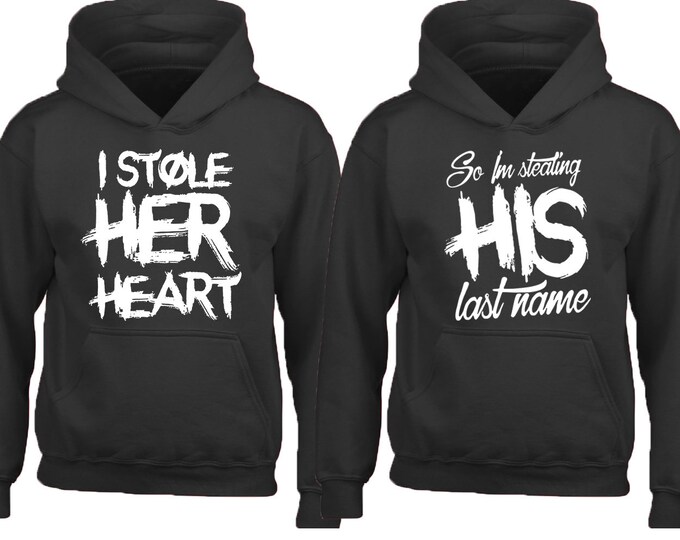 I Stole Heart LAST NAME Couple Matching HOODIE Valentines Funny Love Couple Sweatshirt