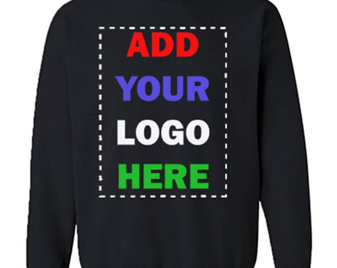 Add Your Text Custom UNISEX CREWNECK Sweatshirt Create Your Tee Sweatshirt Personalize Your Dreams Sweater Add Your Logo
