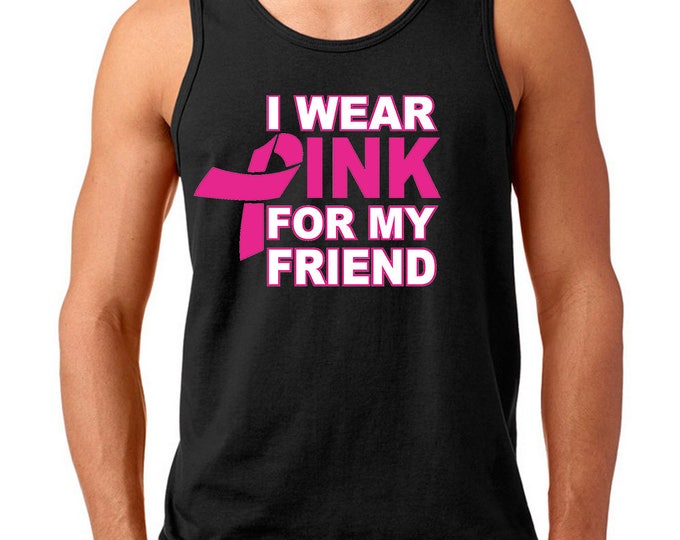 I Wear Pink For My FRIEND Man TANK TOP Support Breast Cancer Mens Tee Tank Top