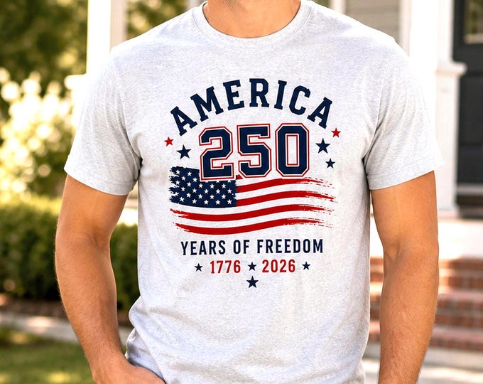 America 250 Shirt, 4th of July Shirt 2026, USA Patriotic T-Shirt, 250 Years of Freedom Tee, Red White Blue Shirt, Unisex Cotton Gift