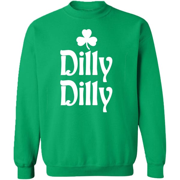 Dilly Dilly CLOVER St. Patrick's Day Unisex CREWNECK Sweatshirt Irish Party Shamrock Irish Beer Party