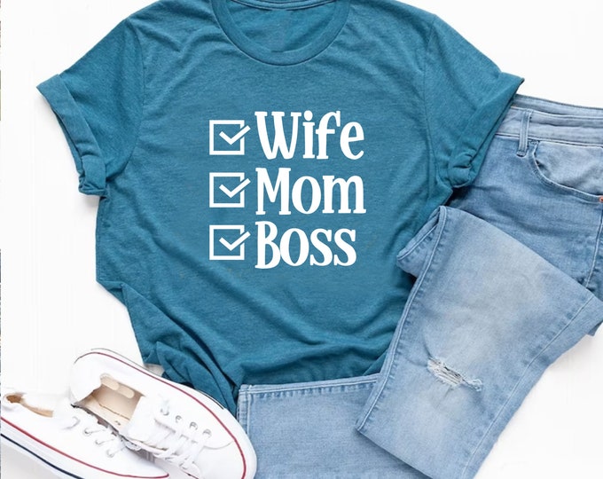 Wife Mom Boss Shirt, Wife Shirt, Mom Tee, Boss T-shirt, Women Shirt, Matching Tee, Gift for Her