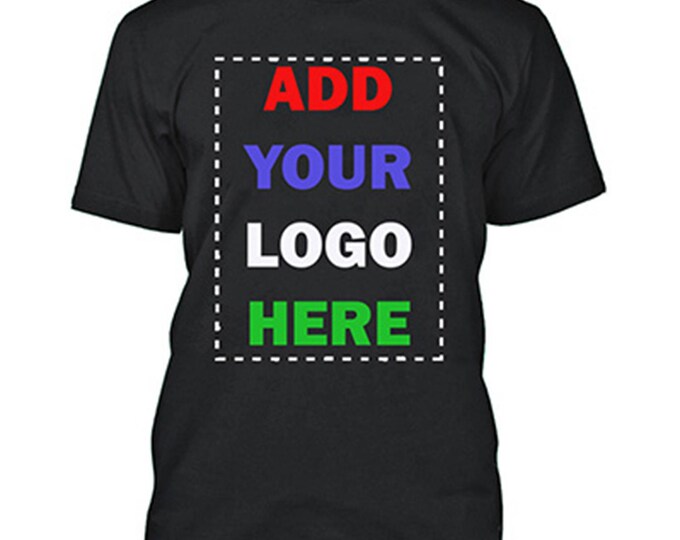 Add Your Text Custom MAN TSHIRT Create Your Tee Shirt Personalize Your Dreams Tee Shirt Add Your Logo