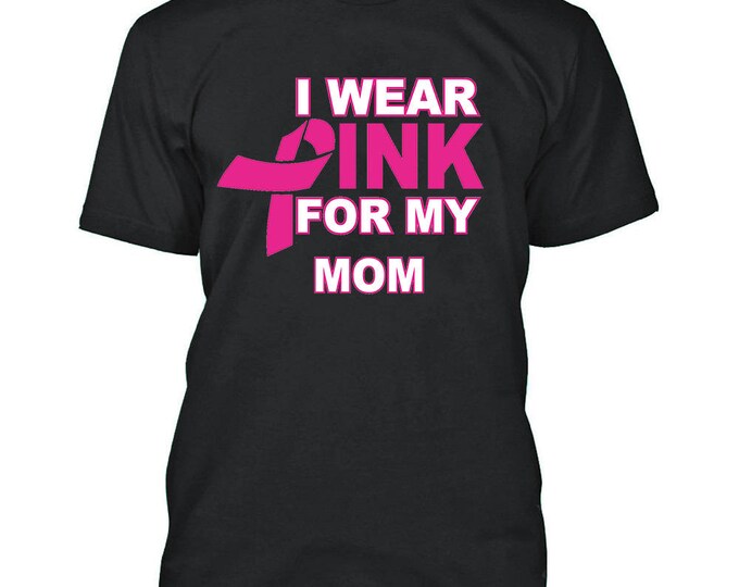 I Wear Pink For My MOM Man TSHIRT Support Breast Cancer Mens Tee Shirt