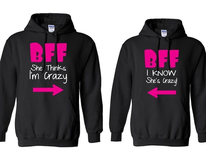 Couple Matching BFF She Thinks I'm Crazy & I Know She's Crazy - Hoodies
