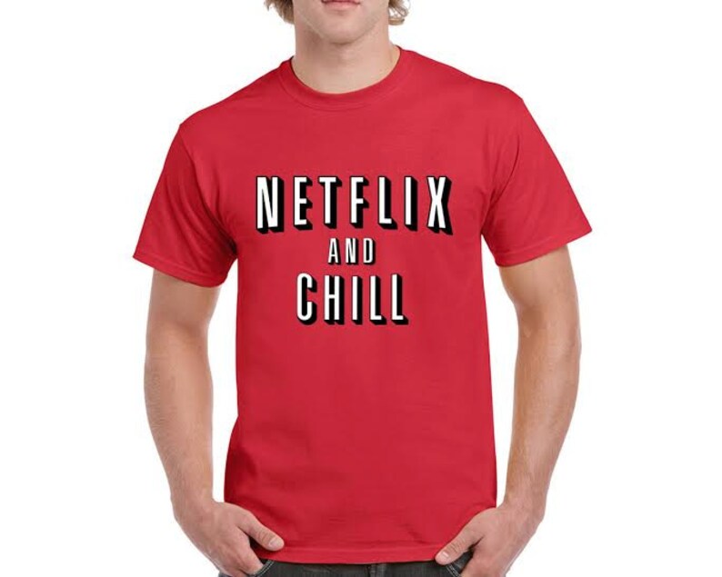 Netflix and Chill Shirt Tshirt Funny Tee Man Size Netflix - Etsy
