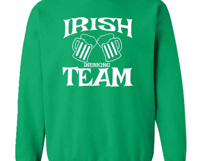 IRISH Drinking TEAM St. Patrick's Day Unisex CREWNECK Sweatshirt Irish Party Shamrock Irish Beer Party