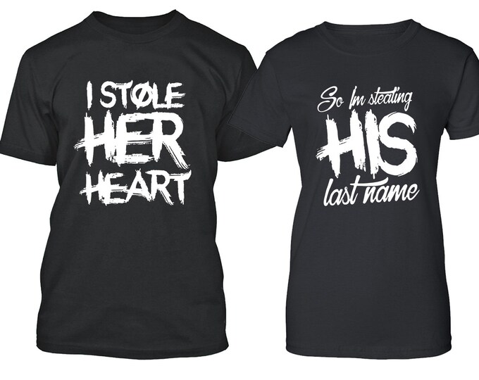I Stole Heart LAST NAME Couple Matching Tshirt Valentines Funny Love Couple Tee