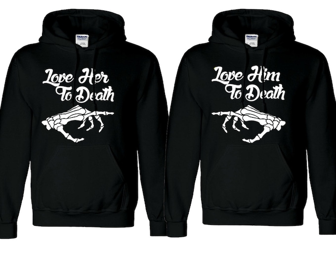 Couple Love Her Him to Death Couple HOODIE Sweatshirt Best Matching Valentines Couple Hoodies Sweatshirt Sweater Matching Couple Hoodie