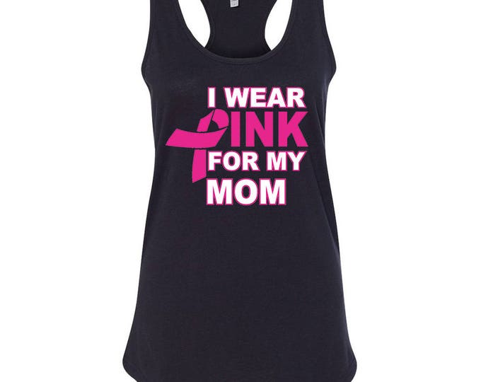 I Wear Pink For My MOM Lady TANK TOP Support Breast Cancer Womens Tee Tank Top