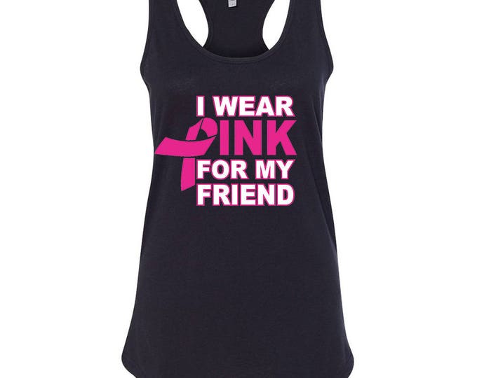 I Wear Pink For My FRIEND Lady TANK TOP Support Breast Cancer Womens Tee Tank Top