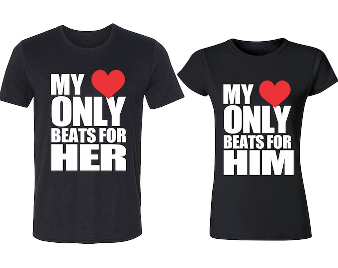 My Heart Only Beat For Him Her Couple TSHIRT Matching Couple T-Shirts Valentines Day Gift Couple Tee Shirts