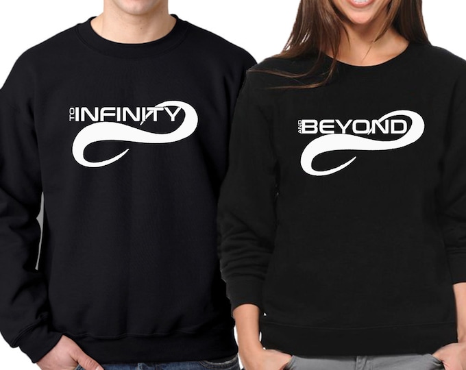 To INFINITY And BEYOND Couple Matching Crewneck WHITE Valentines Couple Love Sweatshirt