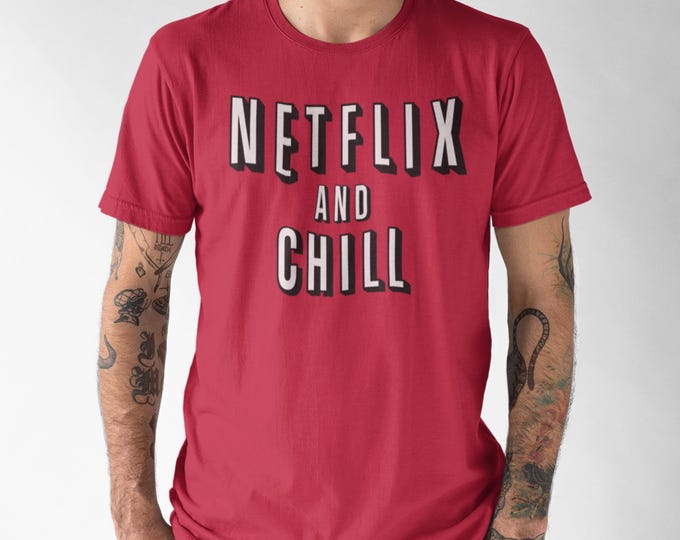 Netflix and Chill T-Shirt | Funny Unisex Tee | Cotton Graphic Shirt | Lazy Day Vibes | Binge Watch Gift | Chill Mode Shirt Funny Tee Shirt
