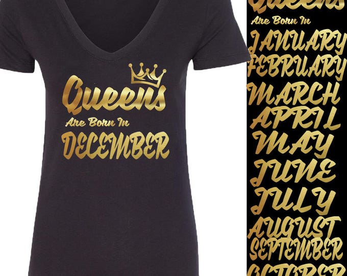 New GOLD Queens Born In 12 MONTHS VNECK Tshirt Birthday Party Vneck Tee Shirt Your Birthday Vneck Shirt
