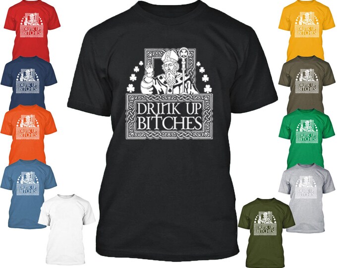 Drink Up Bitches MAN TSHIRT Funny Fancy Tee Drinking Party Bar Night Tee Shirt
