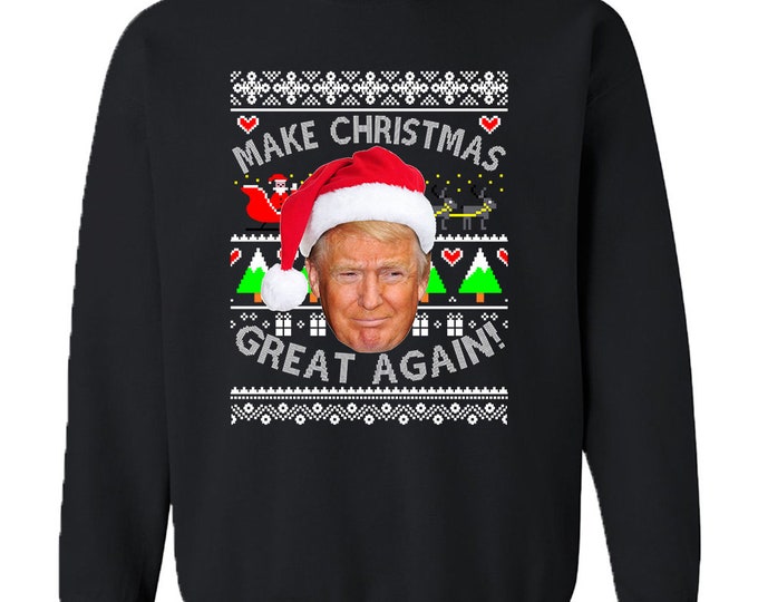 TRUMP MAKE Christmas Great Again CREWNECK Xmas Sweatshirt Ugly Christmas Sweater